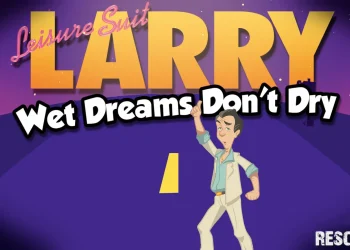 Larry Laffer ist zurück! – Leisure Suit Larry Wet Dreams don’t Dry